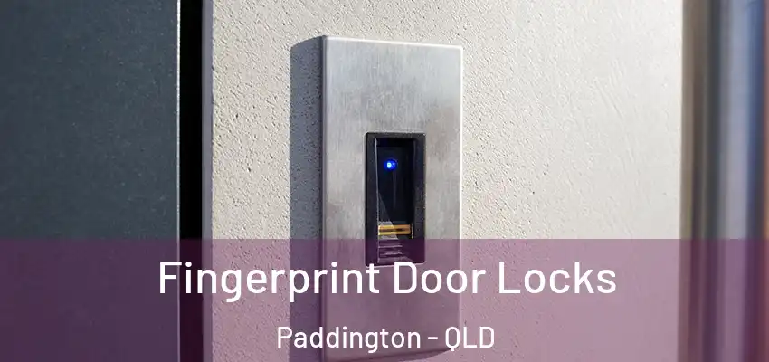 Fingerprint Door Locks Paddington - QLD