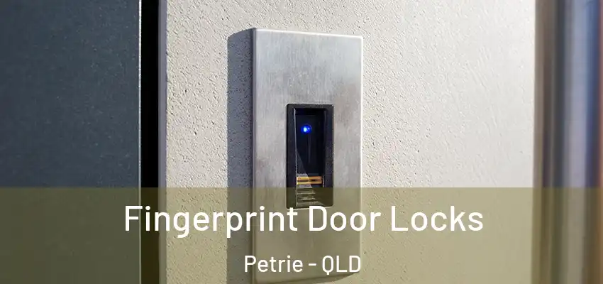 Fingerprint Door Locks Petrie - QLD