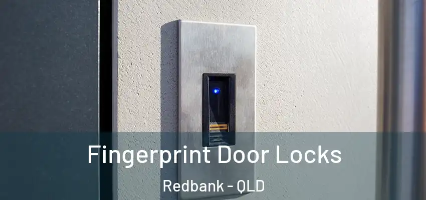  Fingerprint Door Locks Redbank - QLD