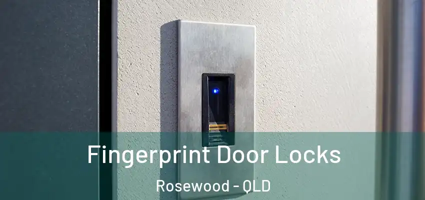  Fingerprint Door Locks Rosewood - QLD