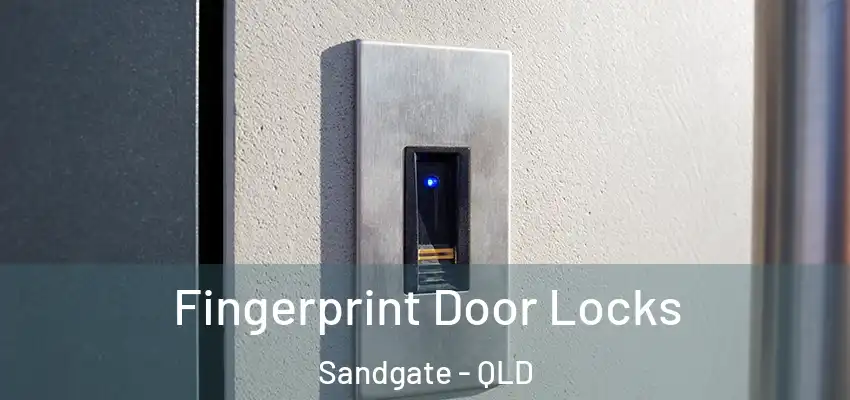  Fingerprint Door Locks Sandgate - QLD