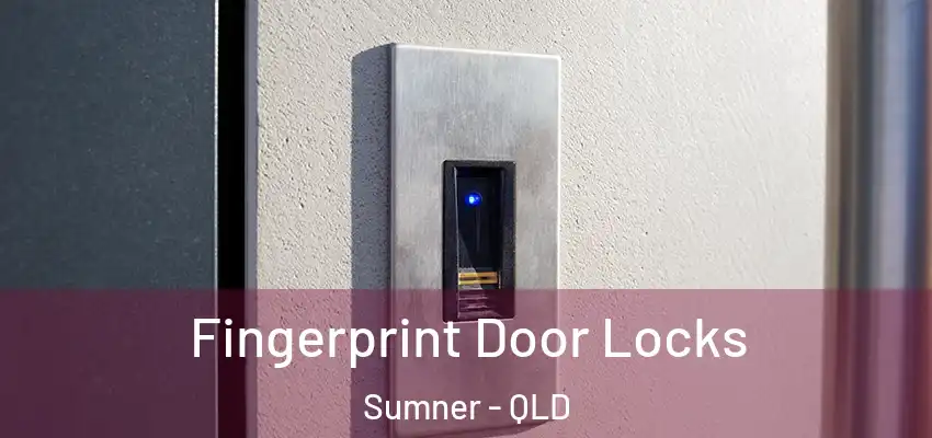  Fingerprint Door Locks Sumner - QLD