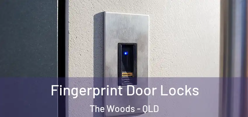  Fingerprint Door Locks The Woods - QLD