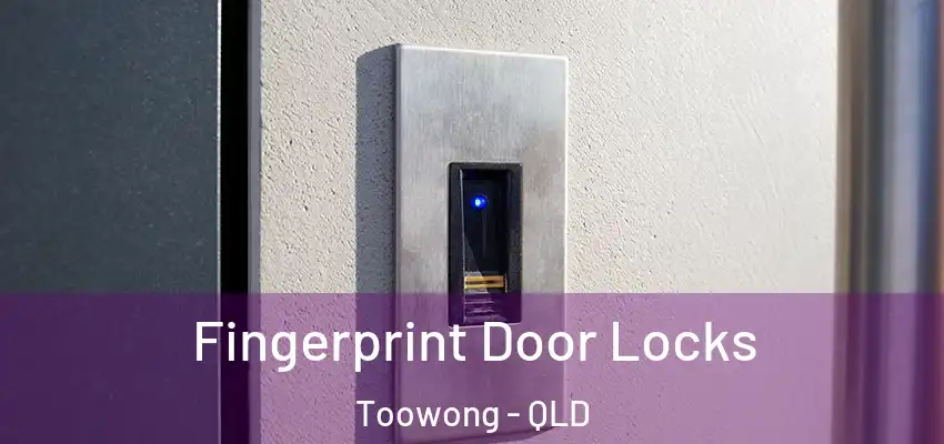 Fingerprint Door Locks Toowong - QLD
