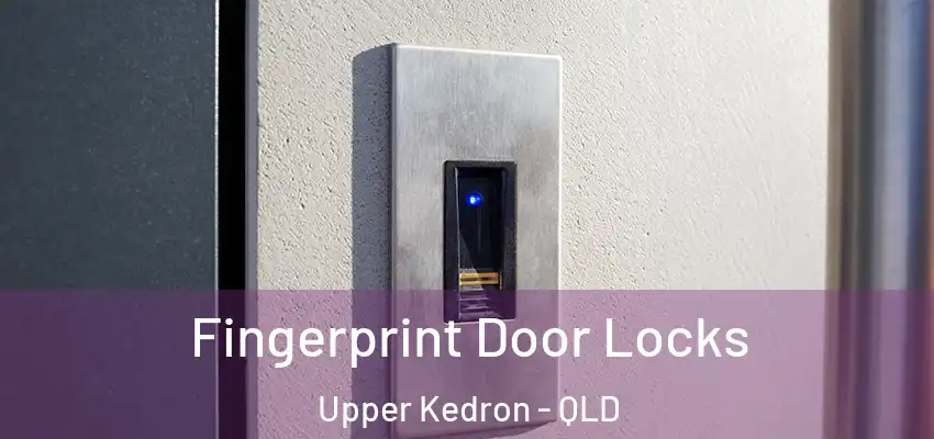  Fingerprint Door Locks Upper Kedron - QLD