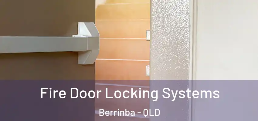  Fire Door Locking Systems Berrinba - QLD