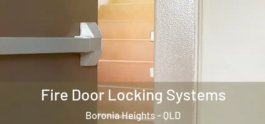  Fire Door Locking Systems Boronia Heights - QLD