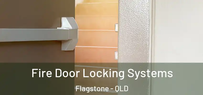 Fire Door Locking Systems Flagstone - QLD