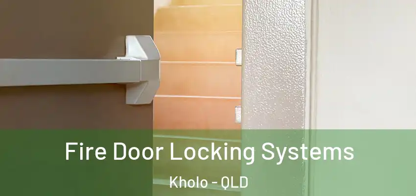 Fire Door Locking Systems Kholo - QLD