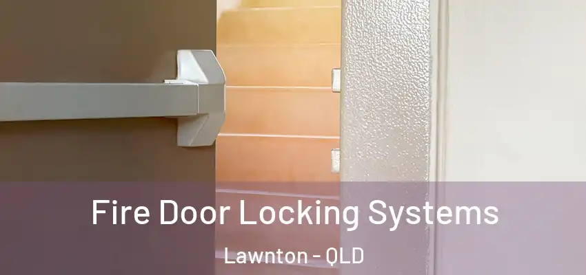  Fire Door Locking Systems Lawnton - QLD