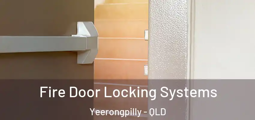  Fire Door Locking Systems Yeerongpilly - QLD