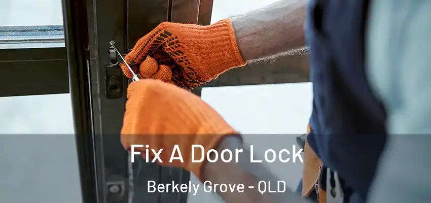 Fix A Door Lock Berkely Grove - QLD