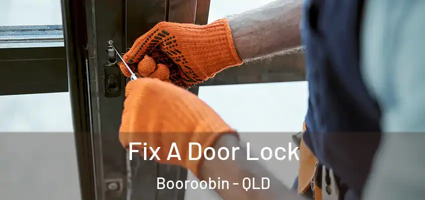 Fix A Door Lock Booroobin - QLD