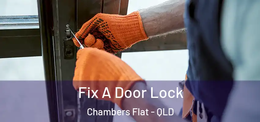 Fix A Door Lock Chambers Flat - QLD