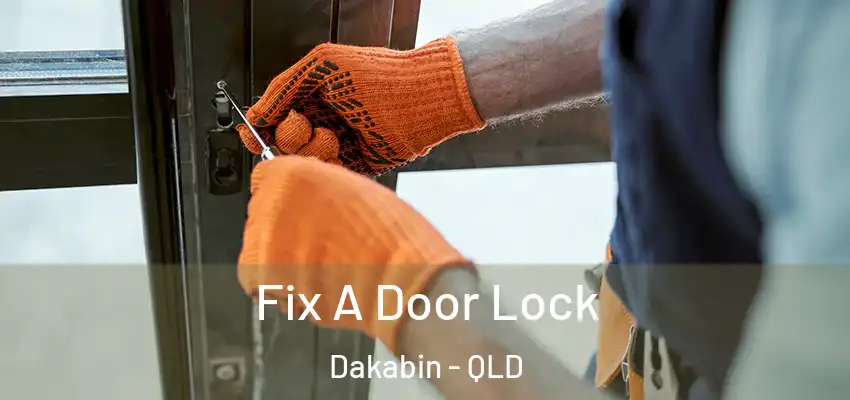 Fix A Door Lock Dakabin - QLD
