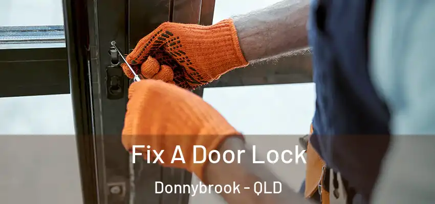  Fix A Door Lock Donnybrook - QLD