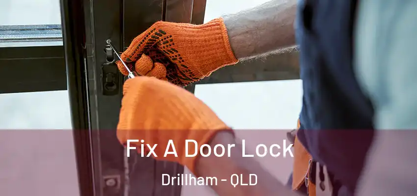  Fix A Door Lock Drillham - QLD