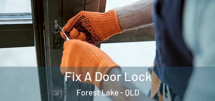 Fix A Door Lock Forest Lake - QLD