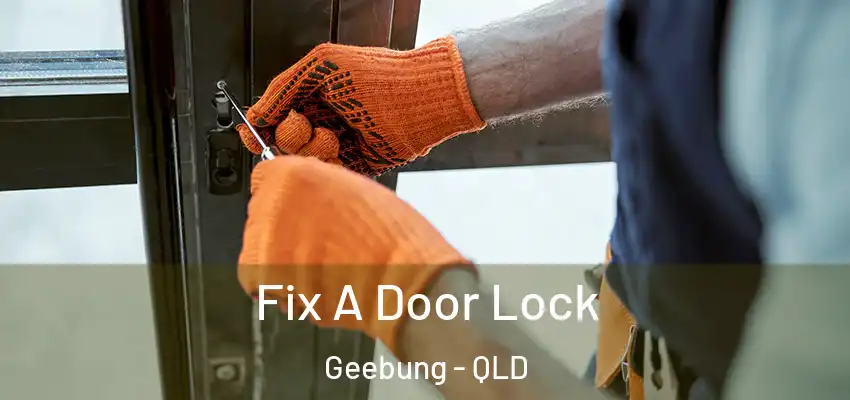 Fix A Door Lock Geebung - QLD
