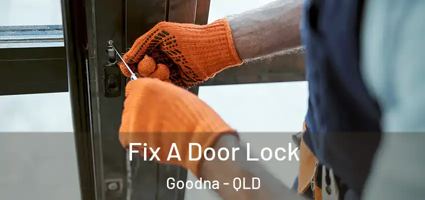 Fix A Door Lock Goodna - QLD