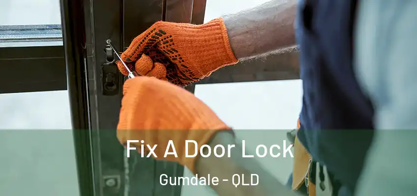 Fix A Door Lock Gumdale - QLD