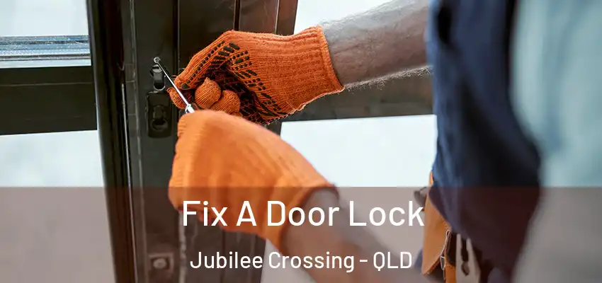 Fix A Door Lock Jubilee Crossing - QLD