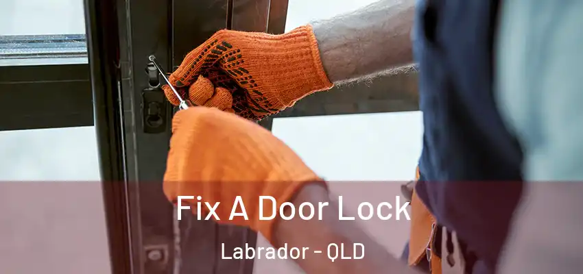 Fix A Door Lock Labrador - QLD