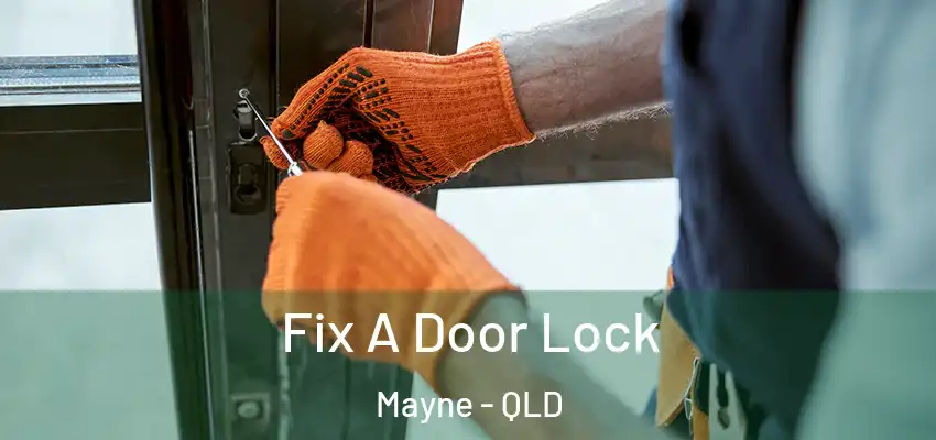  Fix A Door Lock Mayne - QLD