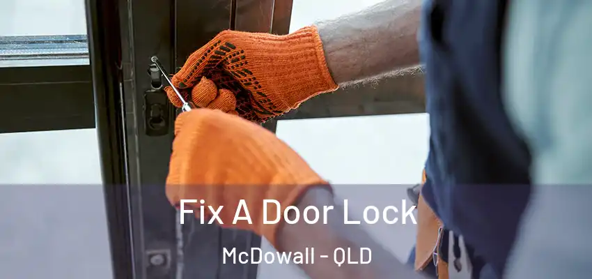  Fix A Door Lock McDowall - QLD