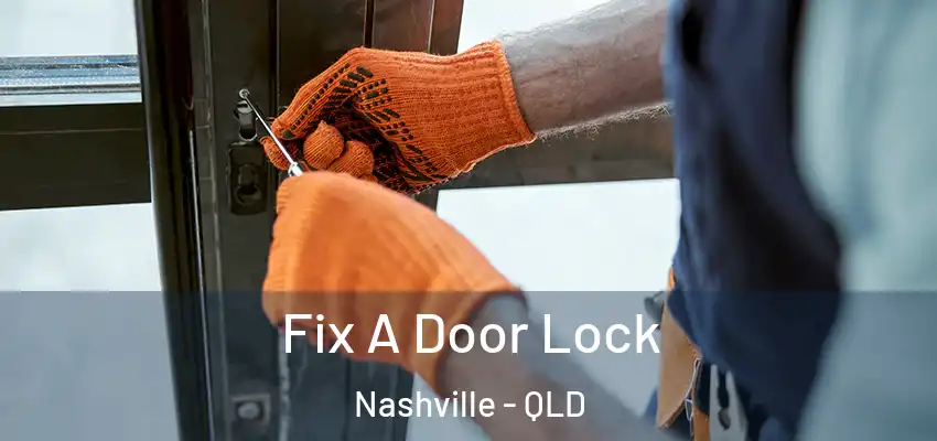  Fix A Door Lock Nashville - QLD