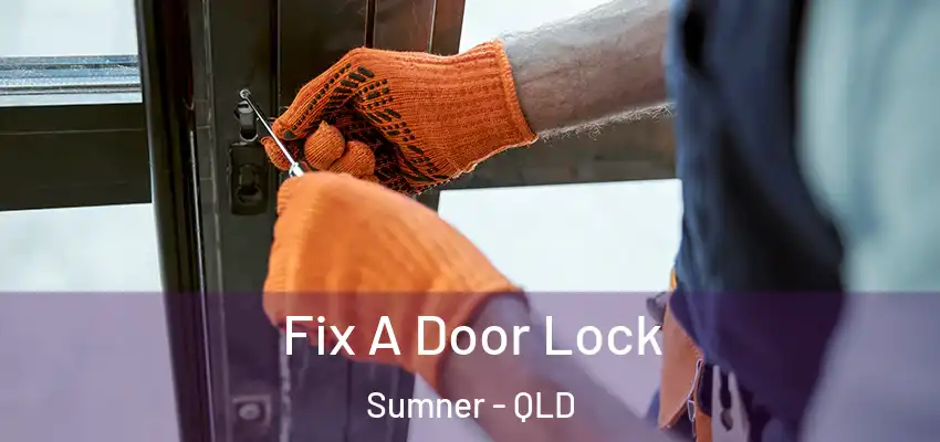 Fix A Door Lock Sumner - QLD