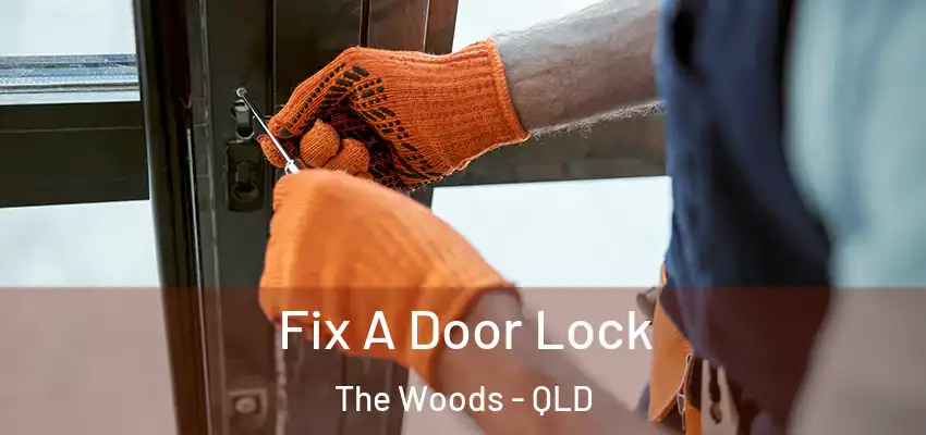  Fix A Door Lock The Woods - QLD