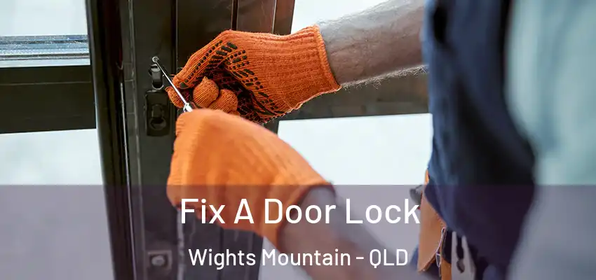  Fix A Door Lock Wights Mountain - QLD