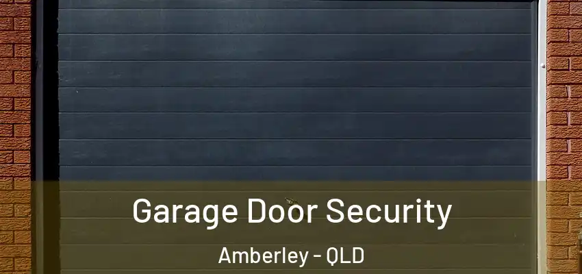 Garage Door Security Amberley - QLD