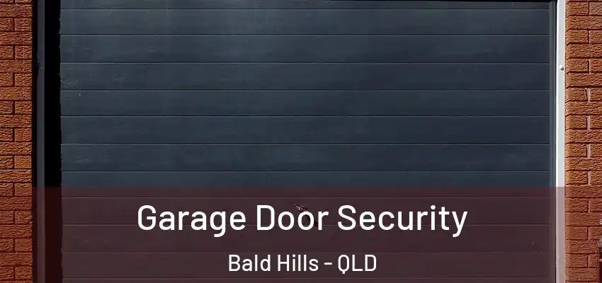 Garage Door Security Bald Hills - QLD