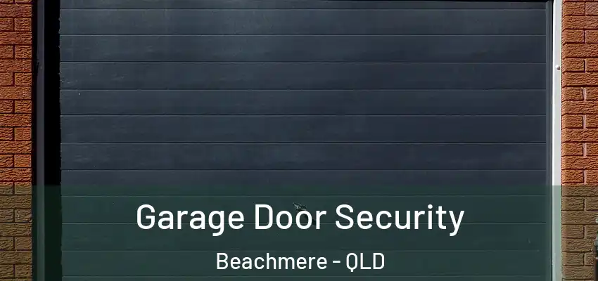 Garage Door Security Beachmere - QLD