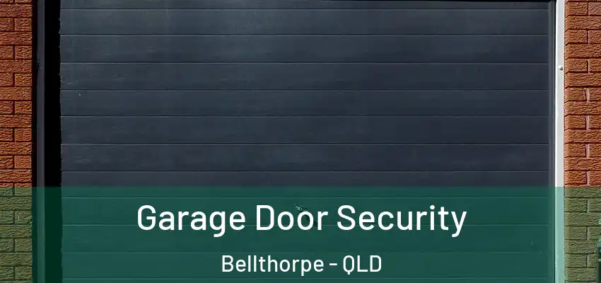  Garage Door Security Bellthorpe - QLD