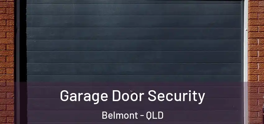 Garage Door Security Belmont - QLD