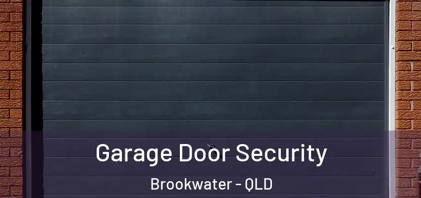 Garage Door Security Brookwater - QLD