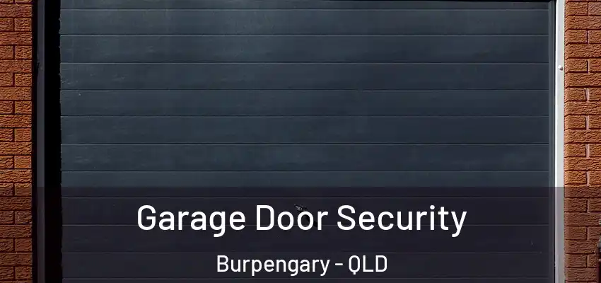 Garage Door Security Burpengary - QLD