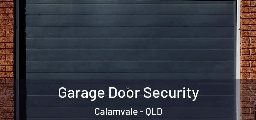 Garage Door Security Calamvale - QLD