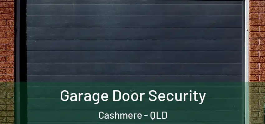 Garage Door Security Cashmere - QLD