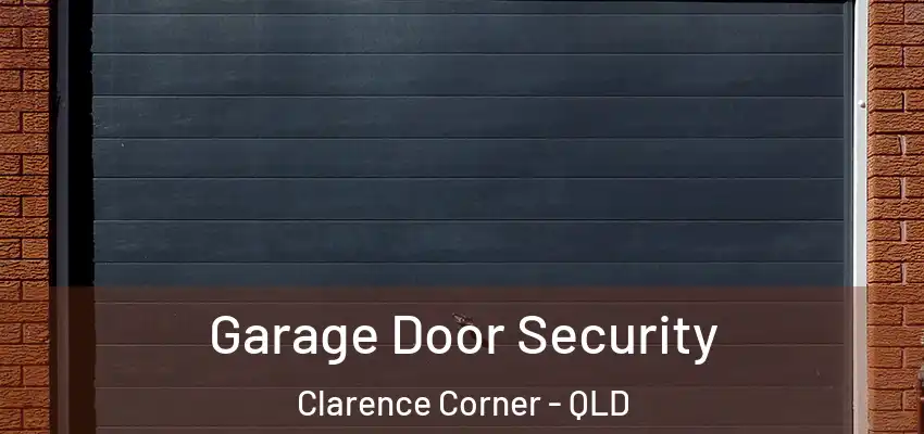 Garage Door Security Clarence Corner - QLD