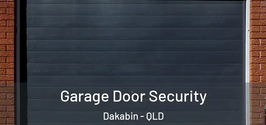 Garage Door Security Dakabin - QLD
