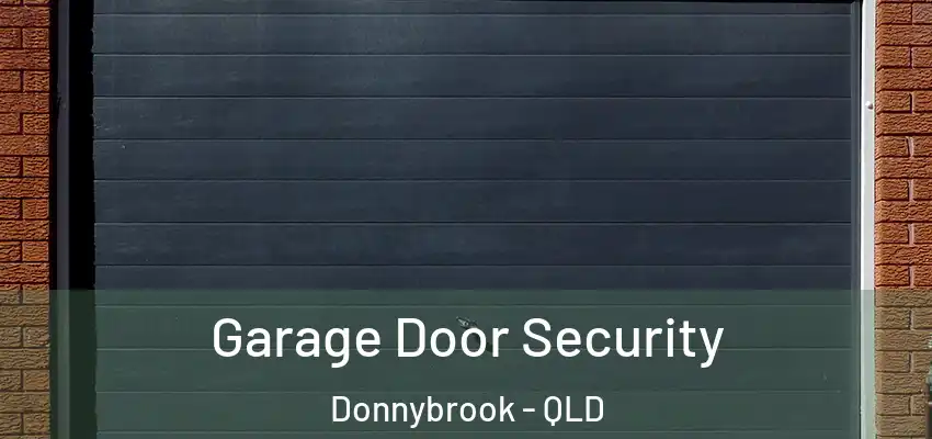 Garage Door Security Donnybrook - QLD