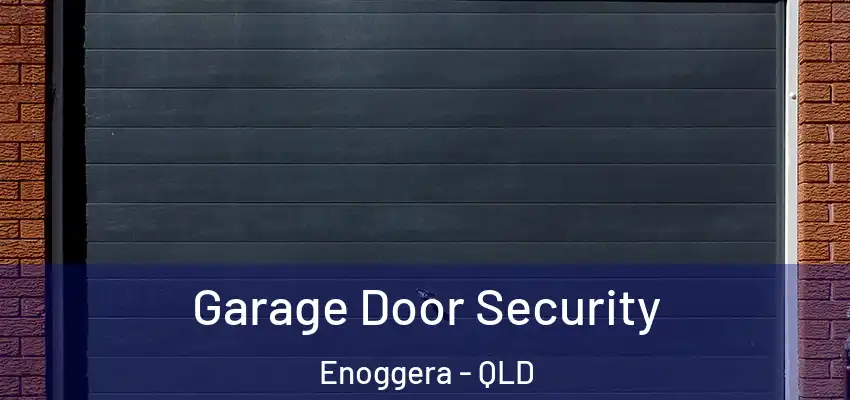  Garage Door Security Enoggera - QLD