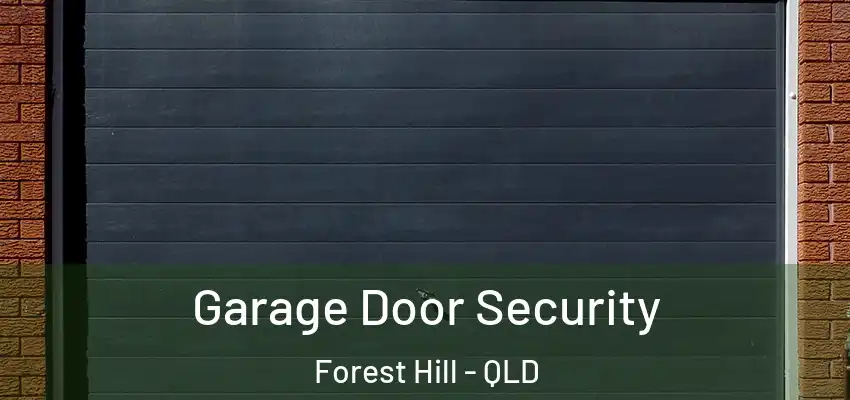 Garage Door Security Forest Hill - QLD