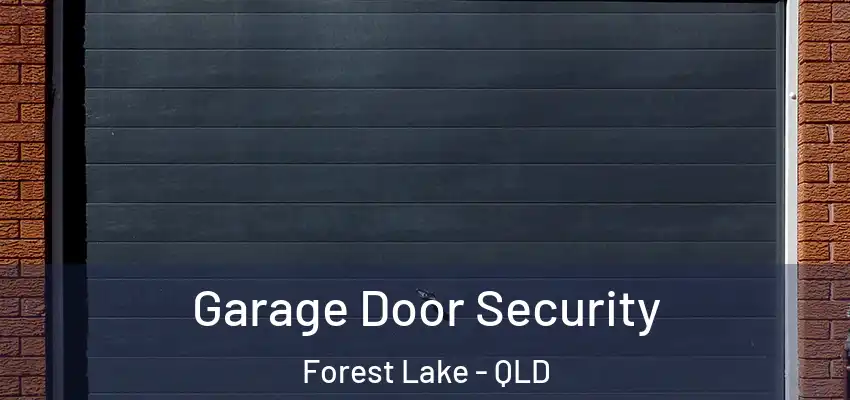 Garage Door Security Forest Lake - QLD