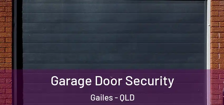 Garage Door Security Gailes - QLD