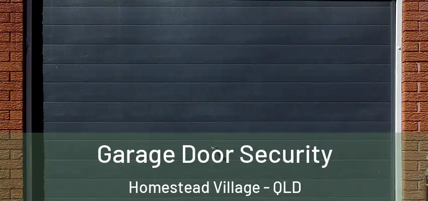 Garage Door Security Homestead Village - QLD